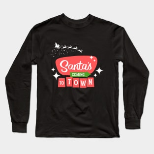 Santa Clause is coming to the town Long Sleeve T-Shirt